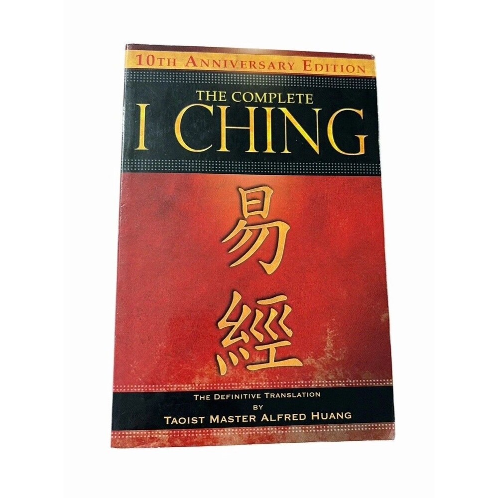 Complete I Ching: The Definitive Translation by the Taoist Master Alfred Huang
